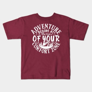 Adventure Begins At The End Of Your Comfort Zone Kids T-Shirt